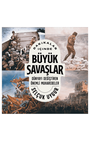 DAKİKALAR İÇİNDE BÜYÜK SAVAŞLAR