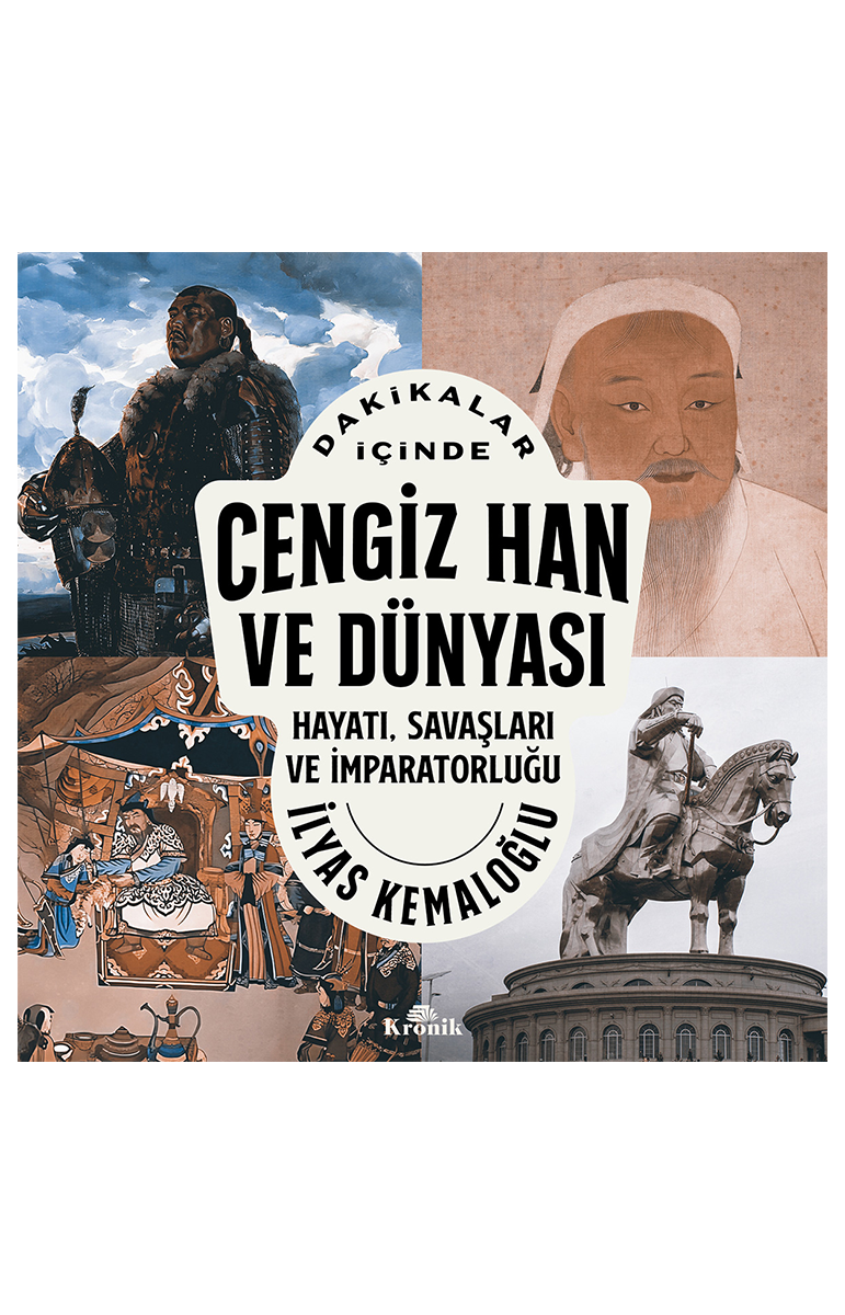 DAKİKALAR İÇİNDE CENGİZ HAN VE DÜNYASI