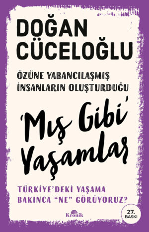 ‘MIŞ GİBİ’ YAŞAMLAR