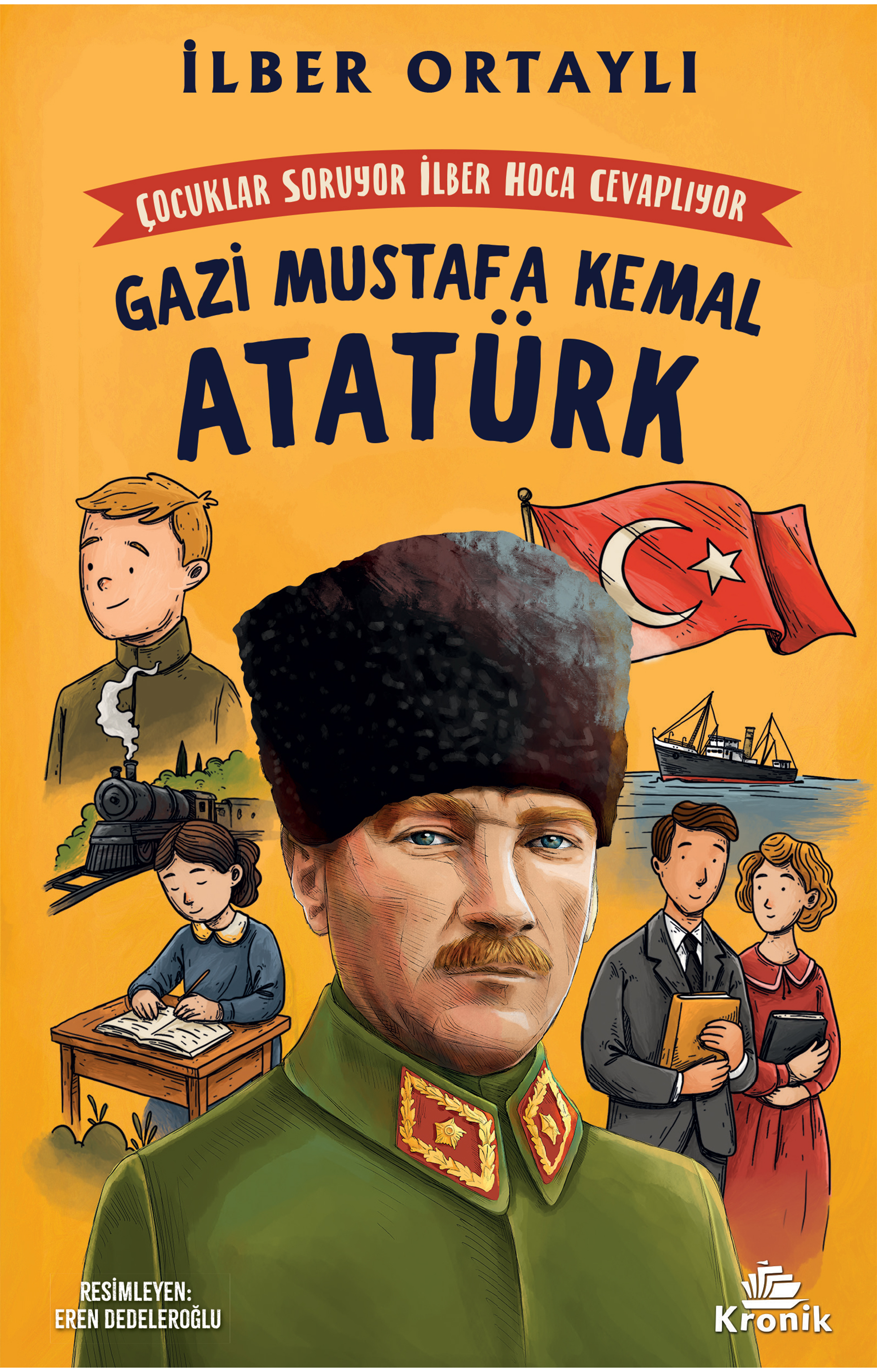ÇOCUKLAR SORUYOR, İLBER HOCA CEVAPLIYOR: GAZİ MUSTAFA KEMAL ATATÜRK