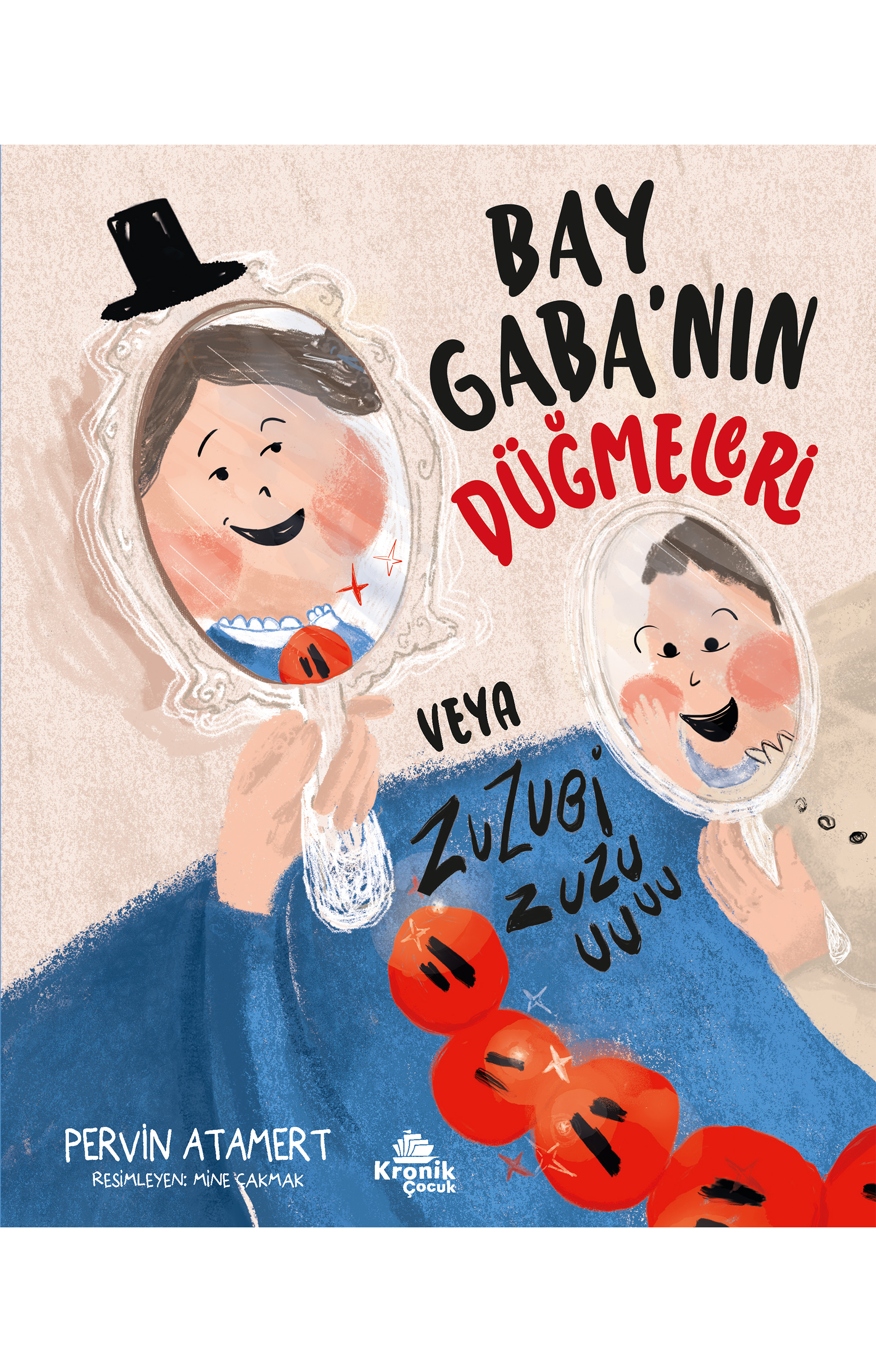 BAY GABA’NIN DÜĞMELERİ VEYA ZUZUBİ ZUUU!