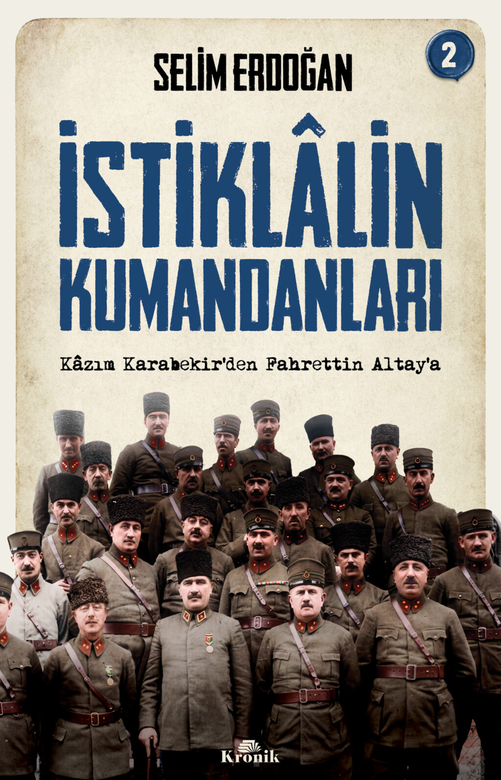 İSTİKLÂLİN KUMANDANLARI 2
