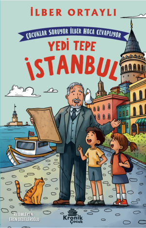 ÇOCUKLAR SORUYOR, İLBER HOCA CEVAPLIYOR: YEDİ TEPE İSTANBUL
