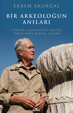 BİR ARKEOLOĞUN ANILARI