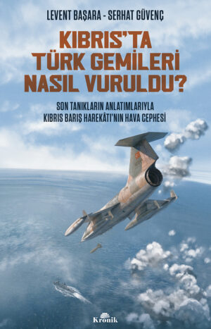 KIBRIS’TA TÜRK GEMİLERİ NASIL VURULDU?